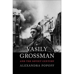 Vasily Grossman and the Soviet Century