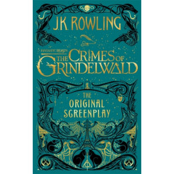 Fantastic Beasts: The Crimes of Grindelwald – The Original Screenplay