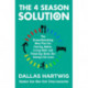The 4 Season Solution: The Groundbreaking New Plan for Feeling Better, Living Well and Powering Down Our Always-on Lives