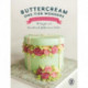 Buttercream One-Tier Wonders: 30 Simple and Sensational Buttercream Cakes