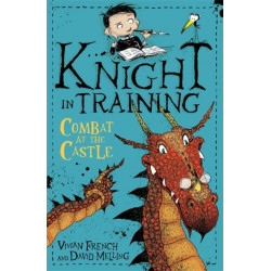 Knight in Training: Combat at the Castle: Book 5
