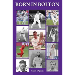Born in Bolton: The First-Class Cricketers born in Bolton