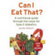 Can I Eat That?: A nutritional guide through the dietary maze for type 2 diabetics
