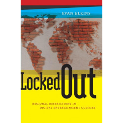 Locked Out: Regional Restrictions in Digital Entertainment Culture