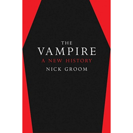 The Vampire: A New History