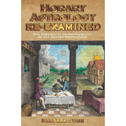 Horary Astrology Re-examined: The Possibility or the Impossibility of the Matter Propounded