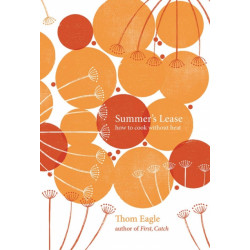 Summer's Lease: How to Cook Without Heat