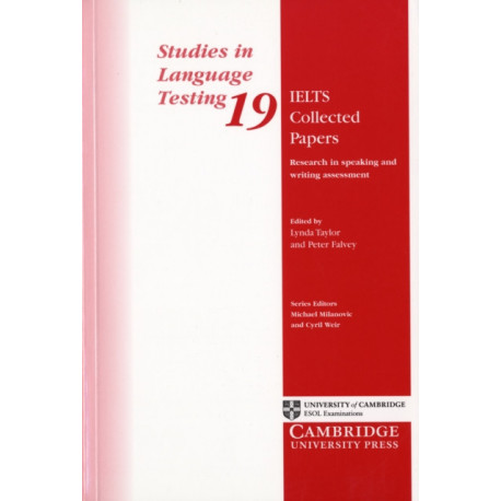 IELTS Collected Papers: Research in Speaking and Writing Assessment