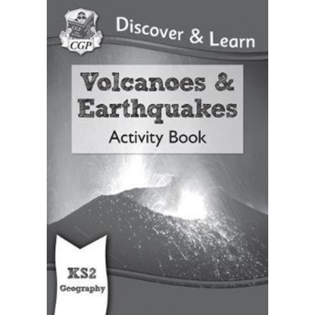 KS2 Geography Discover & Learn: Volcanoes and Earthquakes Activity Book