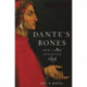 Dante’s Bones: How a Poet Invented Italy