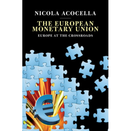 The European Monetary Union: Europe at the Crossroads