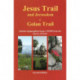 Jesus Trail & Jerusalem - The Golan Trail: Two trails in one ultralight guide