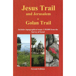 Jesus Trail & Jerusalem - The Golan Trail: Two trails in one ultralight guide