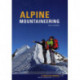 Alpine Mountaineering: Essential Knowledge for Budding Alpinists