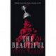 The Beautiful: from New York Times bestselling author of Flame in the Mist
