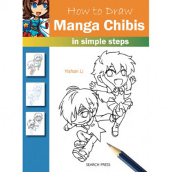How to Draw: Manga Chibis: In Simple Steps