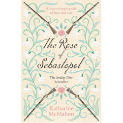 The Rose Of Sebastopol: A Richard and Judy Book Club Choice
