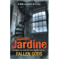 Fallen Gods (Bob Skinner series, Book 13): An unmissable Edinburgh crime thriller of intrigue and secrets