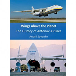 Wings Above the Planet: The History of Antonov Airlines