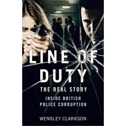 Line of Duty - The Real Story of British Police Corruption