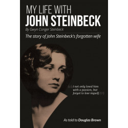 My My Life With John Steinbeck: The story of John Steinbeck's forgotten wife