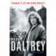 Roger Daltrey: Thanks a lot Mr Kibblewhite, The Sunday Times Bestseller: My Story