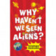 Why Haven't We Seen Aliens (PB)