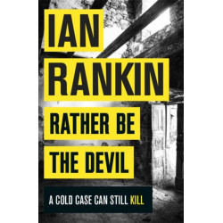 Rather Be the Devil: The number one bestselling series that inspired BBC One’s REBUS