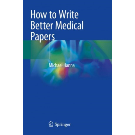 How to Write Better Medical Papers
