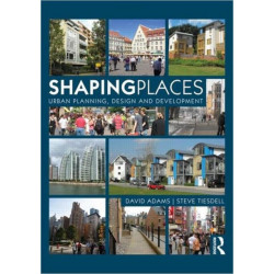 Shaping Places: Urban Planning, Design and Development