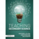 Teaching Secondary Science: Constructing Meaning and Developing Understanding