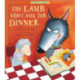 The Lamb Who Came for Dinner