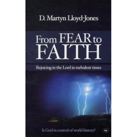 From Fear to Faith: Rejoicing In The Lord In Turbulent Times