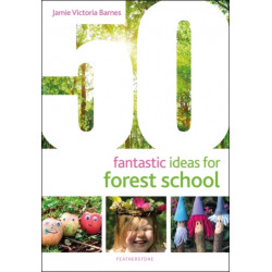 50 Fantastic Ideas for Forest School