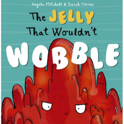 The Jelly That Wouldn't Wobble