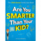 Are You Smarter Than Your Kid?: The Child Genius Family Quiz Book