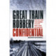 Great Train Robbery Confidential: The Cop and the Robber Follow New Lines of Enquiry