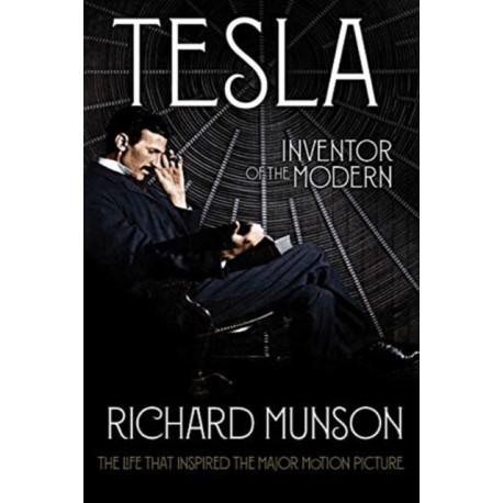 Tesla: Inventor of the Modern