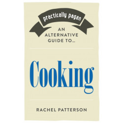 Practically Pagan - An Alternative Guide to Cooking