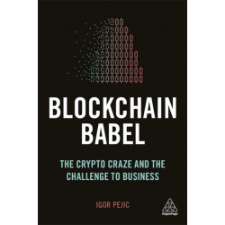 Blockchain Babel: The Crypto Craze and the Challenge to Business