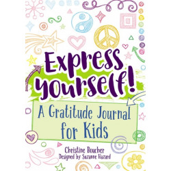 Express Yourself!: A Gratitude Journal for Kids
