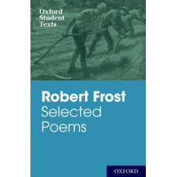 Oxford Student Texts: Robert Frost: Selected Poems