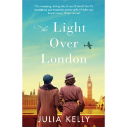 The Light Over London: The most gripping and heartbreaking WW2 page-turner you need to read this year