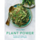 Plant Power: Protein-rich recipes for vegetarians and vegans