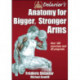 Delavier's Anatomy for Bigger, Stronger Arms