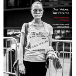 Our Voices, Our Streets: American Protests 2001-2011