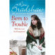 Born to Trouble: All she wanted was a better life…