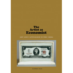 The Artist as Economist: Art and Capitalism in the 1960s