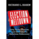 Election Meltdown: Dirty Tricks, Distrust, and the Threat to American Democracy