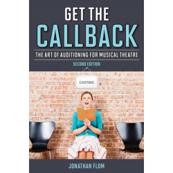 Get the Callback: The Art of Auditioning for Musical Theatre